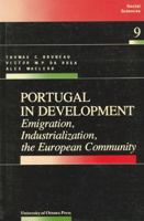 Portugal In Development: Emigration, Industrialization, the European Community (Social Sciences No.9) 0776631098 Book Cover