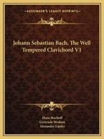 Johann Sebastian Bach, The Well Tempered Clavichord V1 1432588052 Book Cover