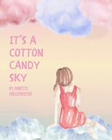 It's a Cotton Candy Sky B0CTLJYSP3 Book Cover