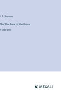 The War Zone of the Kaiser: in large print 3368370642 Book Cover