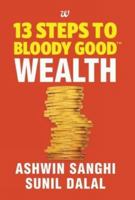 13 Steps to Bloody Good Wealth 9385152777 Book Cover
