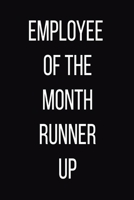 Employee Of The Month Runner Up: Black Notebook - Coworker Journal - Silly Office Gag Gift - Funny Office Gift Exchange 1707270546 Book Cover