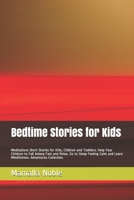 Bedtime Stories for Kids: Meditations Short Stories for Kids, Children and Toddlers. Help Your Children to Fall Asleep Fast and Relax. Go to Sleep ... Mindfulness. Fables & Unicorns Collection. B08F6TVXSD Book Cover