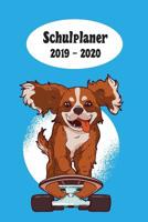 Schulplaner 2019 - 2020: Skateboard Hund Jungen das hausaufgabenheft 2019 - 2020 f�r das neue schuljahr; mit kalender, stundenplan f�r jedes semester, wochenplaner, kontaktliste und geburtstags termin 1079793259 Book Cover