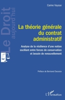 La théorie générale du contrat administratif: Analyse de la résilience d'une notion oscillant entre forces de conservation et besoin de renouvellement (Le Droit Aujourd'hui) 2343250413 Book Cover