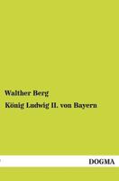 Konig Ludwig II. Von Bayern 395564068X Book Cover