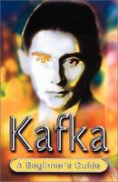 Franz Kafka (Beginner's Guide) 0340846488 Book Cover