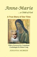 Anne-Marie ...a Child of God 0955675804 Book Cover
