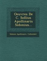 Oeuvres De C. Sollius Apollinaris Sidonius... 102177040X Book Cover
