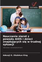 Nauczanie sierot z powodu AIDS i dzieci znajdujacych sie w trudnej sytuacji (Polish Edition) 6209964907 Book Cover