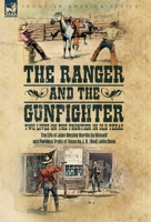 The Ranger & the Gunfighter, Two Lives on the Frontier in Old Texas: The Life of John Wesley Hardin and Perilous Trails of Texas 1917666748 Book Cover