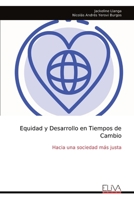 Equidad y Desarrollo en Tiempos de Cambio: Hacia una sociedad más justa (Spanish Edition) 9999322395 Book Cover