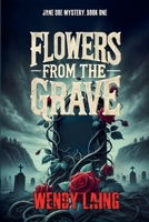 Flowers from the Grave (Jane Doe Mystery) B0DPNPM6J7 Book Cover