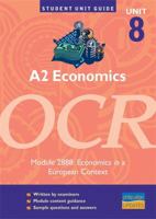 A2 Economics, Unit 8, Ocreconomics in a European Context Module 2888 0860036782 Book Cover