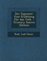 Der Zigeuner: Eine Erz�hlung F�r Das Volk. 1293085774 Book Cover
