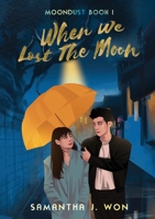 When We Lost The Moon 1649537492 Book Cover