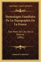 Étymologies Familiales De La Topographie De La France. Des Noms De Lieu De La Manche 114125834X Book Cover