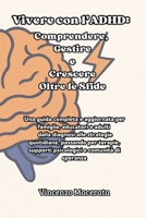 Vivere con l'ADHD: Comprendere, Gestire e Crescere Oltre le Sfide: Una guida completa e aggiornata per famiglie, educatori e adulti - dalla diagnosi ... e comunità di speranza (Italian Edition) 1088146619 Book Cover