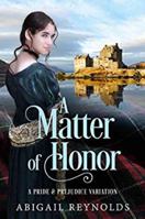 A Matter of Honor: A Pride & Prejudice Variation 0997935677 Book Cover