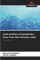 Lipid profiles of Symphodus tinca from the Tunisian coast 6207942248 Book Cover