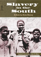 Slavery in the South: A State-by-State History 0313320195 Book Cover