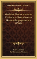 Vindiciae Manuscriptorum Codicum A Bartholomaeo Germon Impugnatorum (1706) 1166316270 Book Cover