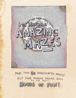 Jon Mathias' Amazing Mazes Volume 1: Fun and challenging mazes for tweens, teens and adults. B0BVPB8SP8 Book Cover