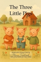 The Three Little Pigs: Retold with Literary Grace (Fernbrook Tales) B0F91NZX4X Book Cover