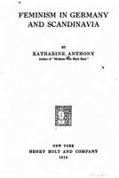 Feminism in Germany and Scandinavia 1436845661 Book Cover