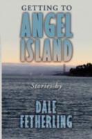 Getting to Angel Island: Stories 1438926685 Book Cover