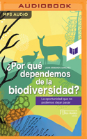 ¿Por qué dependemos de la biodiversidad?: La oportunidad que no podemos dejar pasar B0BB5KXQ6K Book Cover