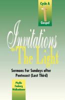 Invitations to the Light: Sermons for Sundays After Pentecost (Last Third): Cycle a Gospel 0788005138 Book Cover