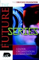 The Future Series (The Drucker Foundation Future Series) 0787953709 Book Cover