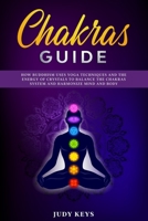 Chakras guide: How Buddhism uses yoga techniques and the energy of crystals to balance the chakras system and harmonize mind and body. B085KRP6P9 Book Cover