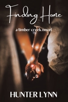 Finding Home: A Timber Creek Novel 1663226253 Book Cover