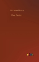 Kate Danton: Or, Captain Danton's Daughters 1517055741 Book Cover