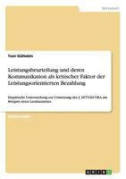 Leistungsbeurteilung und deren Kommunikation als kritischer Faktor der Leistungsorientierten Bezahlung: Empirische Untersuchung zur Umsetzung des § 18 ... Beispiel eines Landratsamtes 3640451155 Book Cover