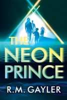 The Neon Prince (The Neon God #2) Coming soon. 0986435260 Book Cover