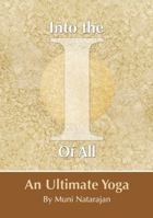 Into the I of All: An Ultimate Yoga 0985701935 Book Cover