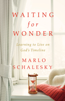 Waiting for Wonder: Learning to Live on God's Timeline 1501820109 Book Cover