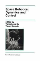 Space Robotics: Dynamics and Control (The International Series in Engineering and Computer Science)