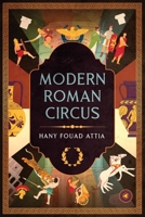 Modern Roman Circus 1456668501 Book Cover