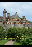 The History Of Sir Richard Calmady 1514291894 Book Cover