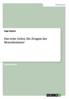 Das Erste Gebot. Ein Zeugnis Des Monotheismus? 3656720355 Book Cover