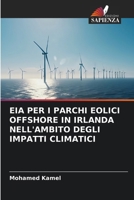 Eia Per I Parchi Eolici Offshore in Irlanda Nell'ambito Degli Impatti Climatici 6206853160 Book Cover