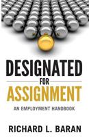 Designated for Assignment: An Employment Handbook 1733754504 Book Cover
