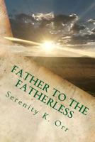 Father to the Fatherless: Ruby Mountain Mystery 1518798659 Book Cover
