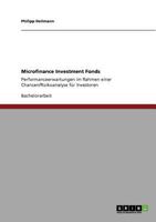 Microfinance Investment Fonds: Performanceerwartungen im Rahmen einer Chancen/Risikoanalyse für Investoren 3640889355 Book Cover