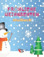 fröhliche weihnachten Malbuch: Frohe Weihnachten Malbuch Kinder 4-8 Jahre: Weihnachten Malbuch für Kinder | Schöne Weihnachtszeichnungen ... ... Tiere ... für Mädchen und Jungen. B08MSVJHQ2 Book Cover