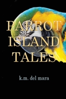 Parrot Island Tales 1734848847 Book Cover